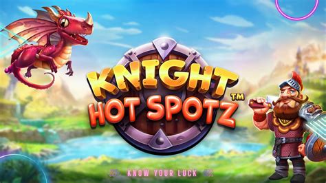 Knight Hot Spotz brabet